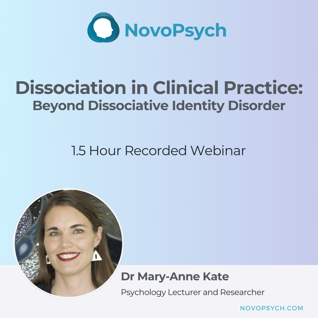 Dissociation in Clinical Practice: Beyond Dissociative Identity Disorder promotional image with photo of Dr Mary-Anne Kate, and the text 1.5 hour recorded webinar.