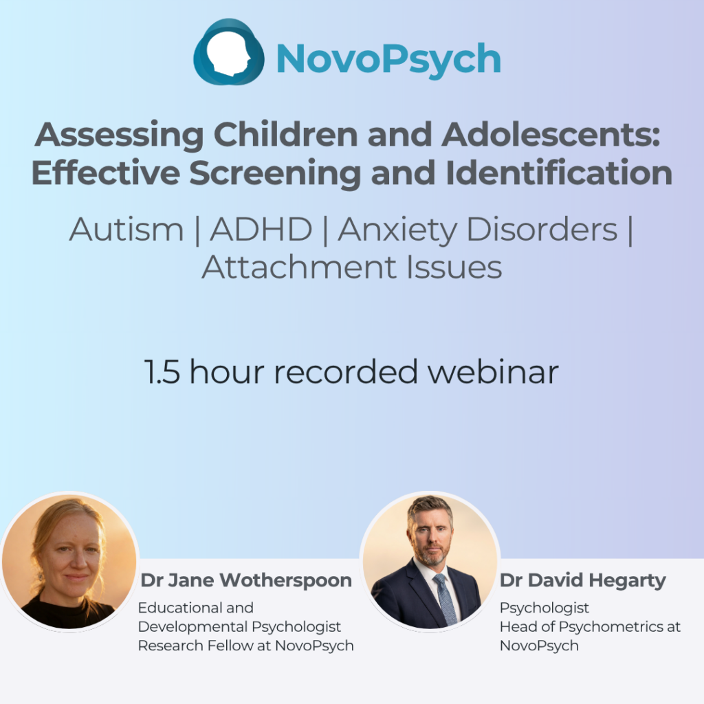 Assessing Children and Adolescents: Effective Screening and Identification webinar with Dr Jane Wotherspoon and Dr David Hegarty