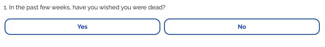 Example asQ item asking, in the past few weeks have you wished you were dead, with Yes and No response buttons