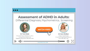 Watch presentation: Assessment of ADHD in Adults